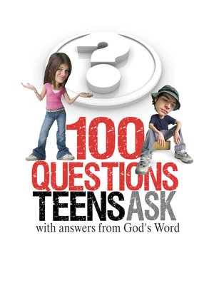cover image of 100 Questions Teens Ask with answers from God's Word